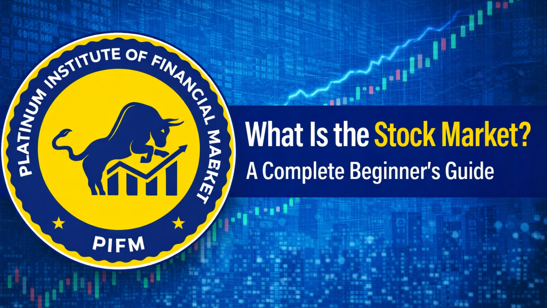 What Is the Stock Market? A Complete Beginner's Guide