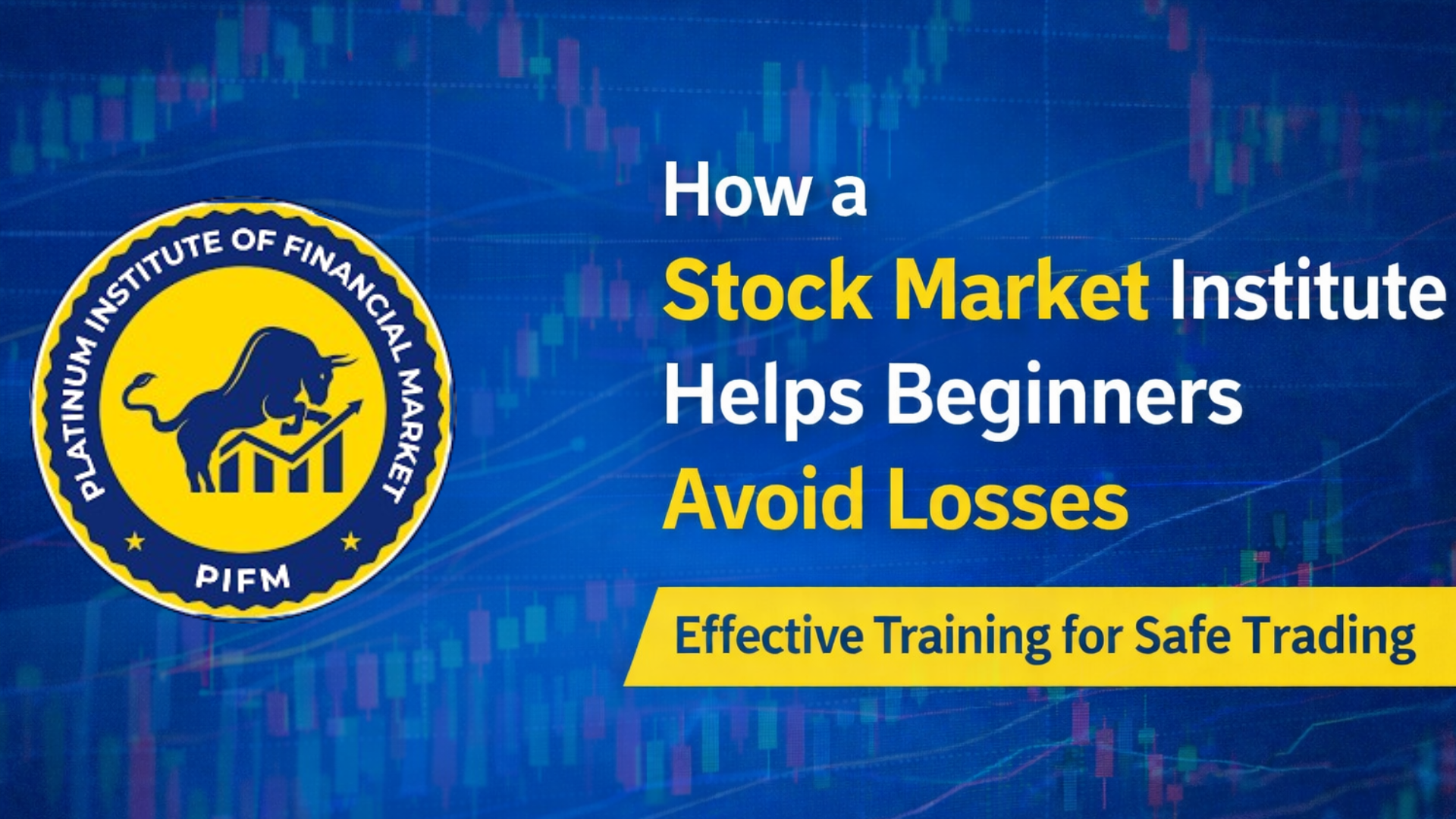 How a Stock Market Institute Helps Beginners Avoid Losses